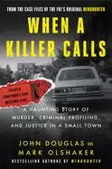 Image of when a killer calls a haunting story of murder criminal profiling and justi