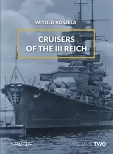 Image of Cruisers of the III Reich : Volume 2