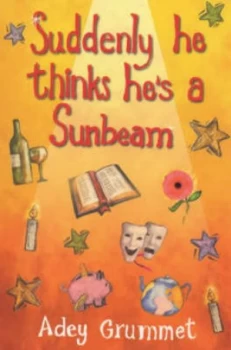 Image of Suddenly He Thinks Hes a Sunbeam by Adey Grummet Paperback