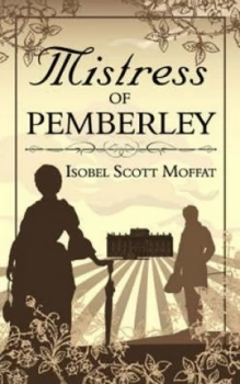 Image of Mistress of Pemberley by Isobel Scott Moffat Paperback