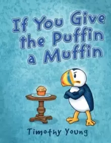 Image of If You Give the Puffin a Muffin