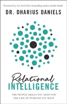 Image of Relational Intelligence : The People Skills You Need for the Life of Purpose You Want