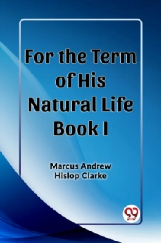 Image of For the Term of His Natural Life Book I (Edition2023) Paperback / softback