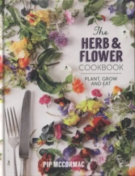 Image of The Herb and Flower Cookbook by Pip Mccormac Hardback