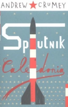 Image of Sputnik Caledonia by Andrew Crumey Paperback