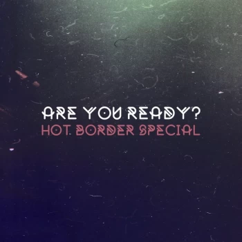Image of Hot Border Special - Are You Ready? Vinyl