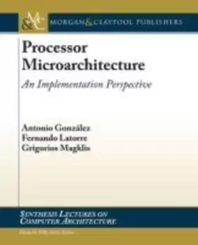 Image of Processor Microarchitecture by Antonio Gonzalez