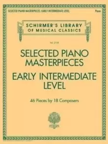 Image of Selected Piano Masterpieces - Early Intermediate : 46 Pieces by 18 Composers