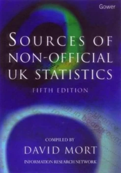 Image of Sources of Non-Official UK Statistics by D Mort and Wendy Wilkins Hardback