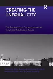 Image of Creating the Unequal City The Exclusionary Consequences of Everyday Routines in Berlin