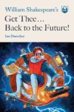 Image of william shakespeares get thee back to the future