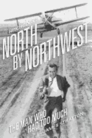 Image of hitchcocks north by northwest the man who had too much