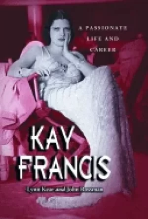 Image of kay francis a passionate life and career