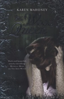 Image of The Wood Queen by Karen Mahoney Paperback