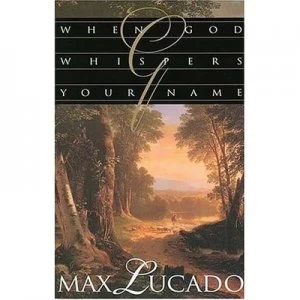 Image of When God Whispers Your Name by Max Lucado Paperback