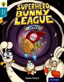 Image of Oxford Reading Tree Story Sparks: Oxford Level 9: Superhero Bunny League in Space!