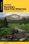 Image of hiking wyomings cloud peak wilderness a guide to the areas greatest hiking