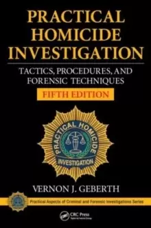 Image of Practical Homicide Investigation : Tactics, Procedures, and Forensic Techniques, Fifth Edition