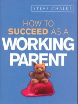 Image of How to Succeed As a Working Parent by Steve Chalke Paperback