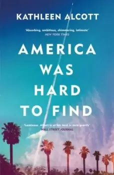 Image of America was hard to find - Kathleen Alcott - Paperback - Used