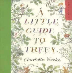 Image of A Little Guide to Trees by Charlotte Voake Paperback