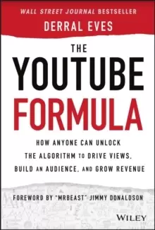 Image of The YouTube Formula : How Anyone Can Unlock the Algorithm to Drive Views, Build an Audience, and Grow Revenue