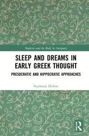 Image of Sleep and Dreams in Early Greek Thought Presocratic and Hippocratic Approaches