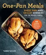 Image of one pan meals sheet pan and skillet dinners for the whole family