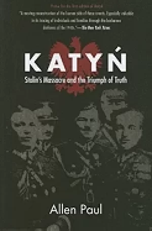 Image of katyn stalins massacre and the triumph of truth