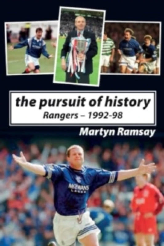 Image of The Pursuit of History : Rangers FC (1992-98) Paperback / softback