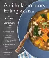 Image of anti inflammatory eating made easy 75 recipes and nutrition plan