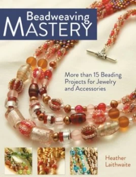 Image of Beadweaving mastery by Heather Laithwaite