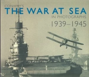 Image of Conways the War at Sea in Photographs by Stuart Robertson Hardback