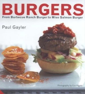 Image of Burgers by Paul Gayler and Gus Filgate Hardback