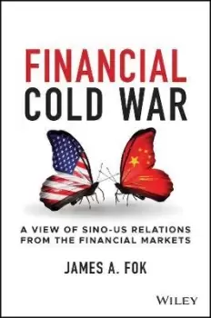 Image of Financial Cold War by James A. Fok