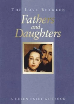 Image of The Love between Fathers and Daughters by Helen Exley Book