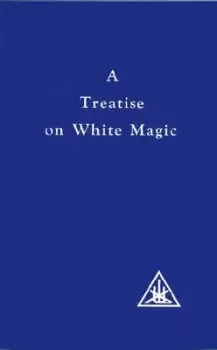 Image of Treatise on White Magic by Alice A Bailey