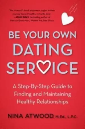 Image of Be your own dating service by Nina Atwood