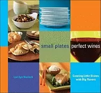 Image of small plates perfect wines creating little dishes with big flavors