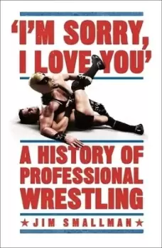 Image of Im sorry I love you by Jim Smallman