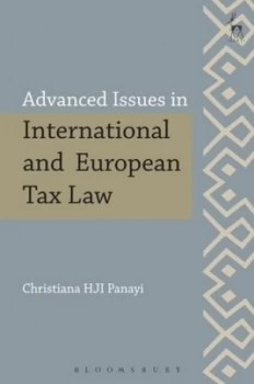 Image of Advanced Issues in International and European Tax Law by Christiana Hji Panayi Hardback