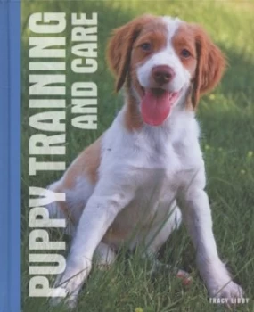 Image of Puppy Training and Care by Tracy Libby Hardback