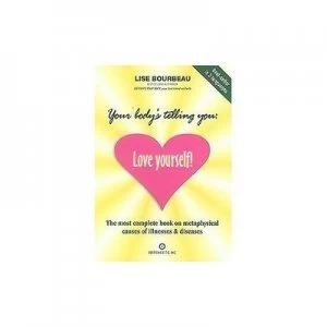 Image of Your Bodys Telling You Love Yourself by Lise. Bourbeau Book