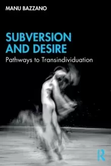 Image of Subversion and Desire : Pathways to Transindividuation