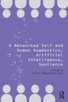 Image of A Networked Self and Human Augmentics, Artificial Intelligence, Sentience