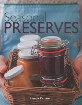 Image of Seasonal Preserves by Joanna Farrow Hardback