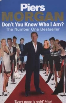 Image of Dont You Know Who I Am by Piers Morgan Paperback