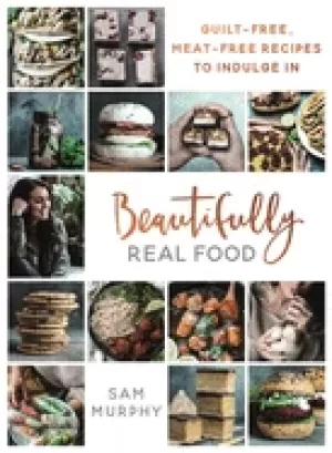 Image of beautifully real food vegan meals youll love to eat guilt free meat free r