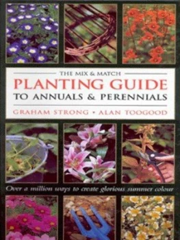 Image of The Mix and Match Planting Guide to Annuals and Perennials by Graham Strong and Alan R Toogood Hardback