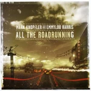 image of All the Roadrunning by Mark Knopfler CD Album